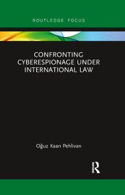 Confronting Cyberespionage Under International Law - 9780367606824 by Oğuz Kaan Pehlivan, 9780367606824
