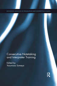 Consecutive Notetaking and Interpreter Training by Yasumasa Someya, 9780367410629