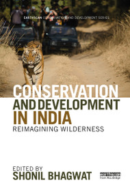 Conservation and Development in India (Reimagining Wilderness) - 9780367593445 by Shonil Bhagwat, 9780367593445