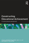 Constructing Educational Achievement (A sociocultural perspective) by Sivanes Phillipson, Kelly Ku, Shane Phillipson, 9780415517126