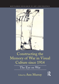 Constructing the Memory of War in Visual Culture since 1914 (The Eye on War) - 9780367433307 by Ann Murray, 9780367433307