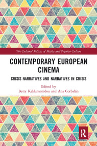 Contemporary European Cinema (Crisis Narratives and Narratives in Crisis) - 9780367582258 by Betty Kaklamanidou, Ana Corbalán, 9780367582258