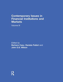 Contemporary Issues in Financial Institutions and Markets (Volume 3) by Barbara Casu, Daniela Fabbri, John Wilson, 9780367029470