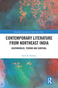Contemporary Literature from Northeast India (Deathworlds, Terror and Survival) - 9780367586690 by Amit Baishya, 9780367586690