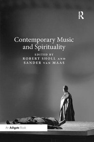 Contemporary Music and Spirituality - 9780367229481 by Robert Sholl, Sander Van Maas, 9780367229481