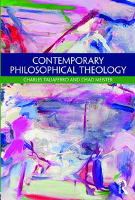 Contemporary Philosophical Theology - 9780415527224 by Charles Taliaferro, Chad Meister, 9780415527224