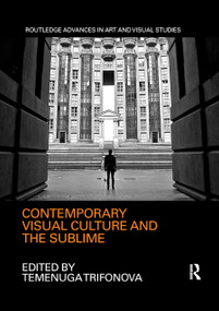 Contemporary Visual Culture and the Sublime - 9780367885816 by Temenuga Trifonova, 9780367885816