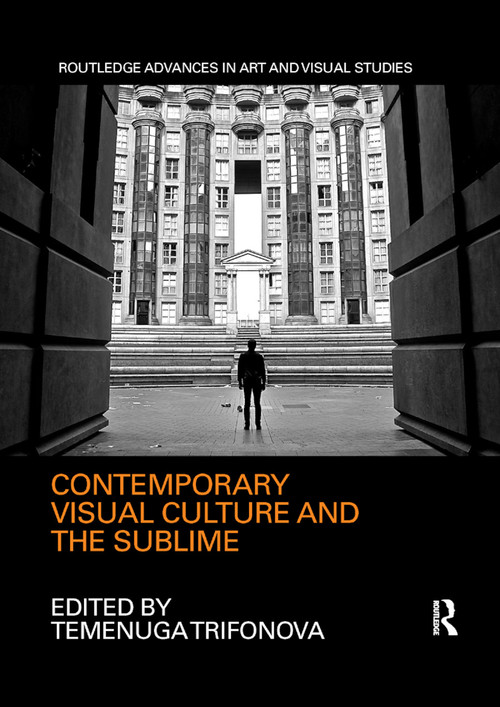 Contemporary Visual Culture and the Sublime - 9780367885816 by Temenuga Trifonova, 9780367885816