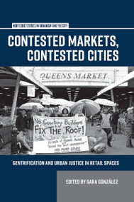 Contested Markets, Contested Cities (Gentrification and Urban Justice in Retail Spaces) - 9780367878443 by Sara González, 9780367878443