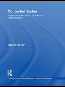 Contested Sudan (The Political Economy of War and Reconstruction) - 9780415542661 by Ibrahim Elnur, 9780415542661