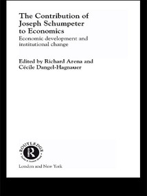 The Contribution of Joseph A. Schumpeter to Economics - 9780415758307 by Richard Arena, Cécile Dangel-Hagnauer, 9780415758307