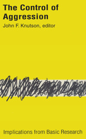 Control of Aggression (Implications from Basic Research) - 9780202309521 by John F. Knutson, 9780202309521