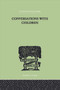 Conversations With Children by David & Katz Katz, 9780415757959