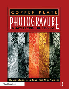 Copper Plate Photogravure (Demystifying the Process) - 9780240805276 by David Morrish, Marlene MacCallum, 9780240805276