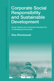 Corporate Social Responsibility and Sustainable Development (Social Capital and Corporate Development in Developing Economies) - 9780367885014 by Risa Bhinekawati, 9780367885014