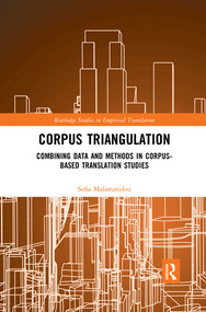 Corpus Triangulation (Combining Data and Methods in Corpus-Based Translation Studies) - 9780367410803 by Sofia Malamatidou, 9780367410803