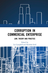 Corruption in Commercial Enterprise (Law, Theory and Practice) - 9780367893903 by Liz Campbell, Nicholas Lord, 9780367893903
