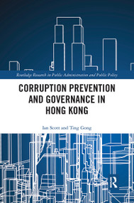 Corruption Prevention and Governance in Hong Kong - 9780367504151 by Ian Scott, Ting Gong, 9780367504151
