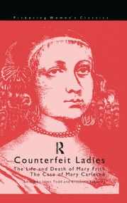 Counterfeit Ladies (The Life and Death of Moll Cutpurse and the Case of Mary Carleton) - 9780367875879 by Elizabeth Spearing, 9780367875879