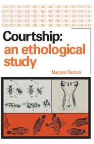Courtship (An Ethological Study) - 9780202309118 by Margaret Bastock, 9780202309118
