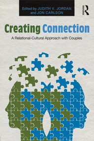 Creating Connection (A Relational-Cultural Approach with Couples) - 9780415817585 by Judith V. Jordan, Jon Carlson, 9780415817585