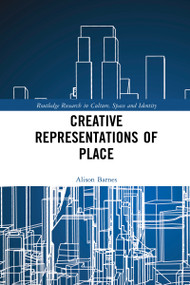 Creative Representations of Place - 9780367588786 by Alison Barnes, 9780367588786
