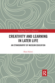 Creativity and Learning in Later Life (An Ethnography of Museum Education) - 9780367367893 by Shari Sabeti, 9780367367893