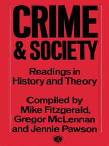 Crime and Society (Readings in History and Theory) by Mike Fitzgerald, Gregor McLennan, Jennie Pawson, 9780415027557