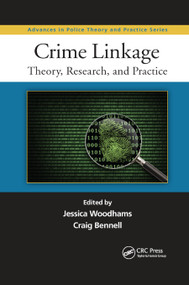 Crime Linkage (Theory, Research, and Practice) by Jessica Woodhams, Craig Bennell, 9780367867072