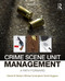 Crime Scene Unit Management (A Path Forward) by Edward Wallace, Michael Cunningham, Daniel Boggiano, 9780323243247