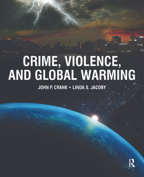 Crime, Violence, and Global Warming by John Crank, Linda Jacoby, 9780323265096