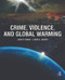 Crime, Violence, and Global Warming by John Crank, Linda Jacoby, 9780323265096