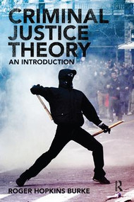 Criminal Justice Theory (An Introduction) by Roger Hopkins Burke, 9780415490979