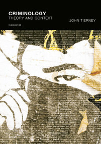 Criminology (Theory and context) by John Tierney, Maggie O'Neill, 9780273722779