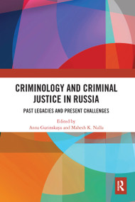 Criminology and Criminal Justice in Russia (Past Legacies and Present Challenges) - 9780367588687 by Anna Gurinskaya, Mahesh Nalla, 9780367588687