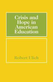 Crisis and Hope in American Education - 9780202309842 by Robert Ulich, 9780202309842