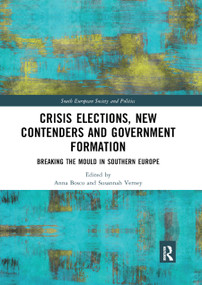 Crisis Elections, New Contenders and Government Formation (Breaking the Mould in Southern Europe) - 9780367892548 by Anna Bosco, Susannah Verney, 9780367892548