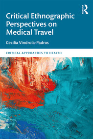 Critical Ethnographic Perspectives on Medical Travel - 9780367371593 by Cecilia Vindrola Padros, 9780367371593