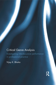 Critical Genre Analysis (Investigating interdiscursive performance in professional practice) - 9780367410605 by Vijay K. Bhatia, 9780367410605