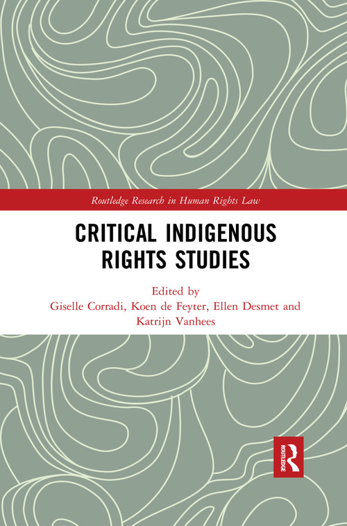 Critical Indigenous Rights Studies - 9780367481353 by Giselle Corradi, Koen de Feyter, Ellen Desmet, Katrijn Vanhees, 9780367481353