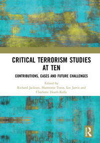 Critical Terrorism Studies at Ten (Contributions, Cases and Future Challenges) - 9780367585969 by Richard Jackson, Harmonie Toros, Lee Jarvis, Charlotte Heath-Kelly, 9780367585969