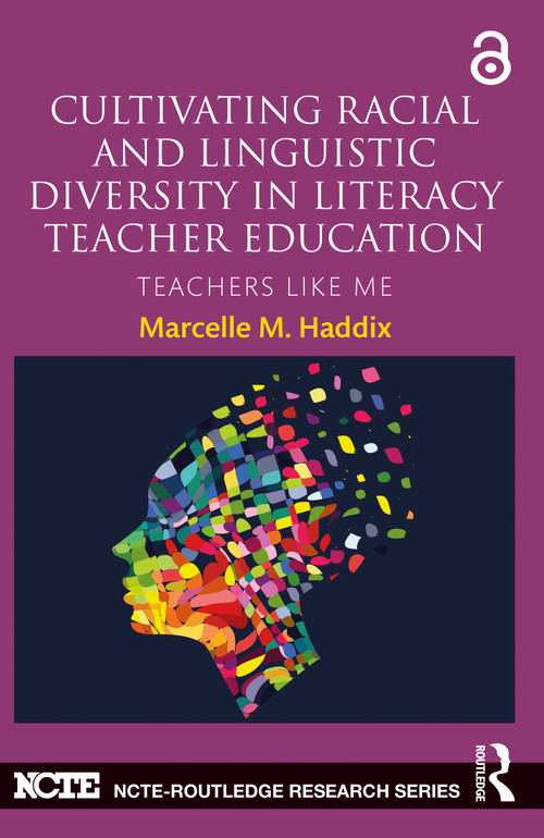 Cultivating Racial and Linguistic Diversity in Literacy Teacher Education (Teachers Like Me) - 9780415729963 by Marcelle M. Haddix, 9780415729963