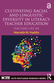Cultivating Racial and Linguistic Diversity in Literacy Teacher Education (Teachers Like Me) - 9780415729963 by Marcelle M. Haddix, 9780415729963