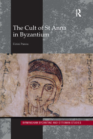 The Cult of St Anna in Byzantium - 9780367590833 by Eirini Panou, 9780367590833