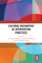 Cultural Encounters as Intervention Practices - 9780367584405 by Lene Bull Christiansen, Lise Paulsen Galal, Kirsten Hvenegaard-Lassen, 9780367584405