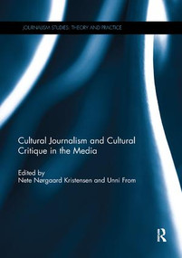 Cultural Journalism and Cultural Critique in the Media by Nete Kristensen, Unni From, 9780367075880