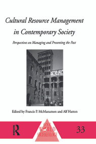 Cultural Resource Management in Contemporary Society (Perspectives on Managing and Presenting the Past) - 9780415642415 by Alf Hatton, Francis P. MacManamon, 9780415642415