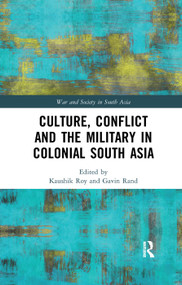 Culture, Conflict and the Military in Colonial South Asia - 9780367345167 by Kaushik Roy, Gavin Rand, 9780367345167