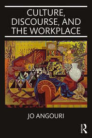 Culture, Discourse, and the Workplace - 9780415523967 by Jo Angouri, 9780415523967