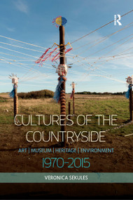 Cultures of the Countryside (Art, Museum, Heritage, and Environment, 1970-2015) - 9780367879372 by Veronica Sekules, 9780367879372